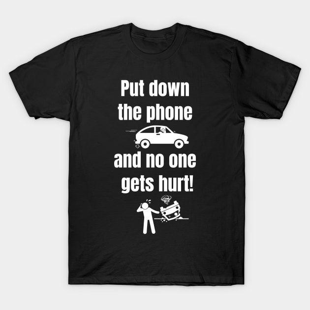 Put down the phone T-Shirt by Fantastic Store